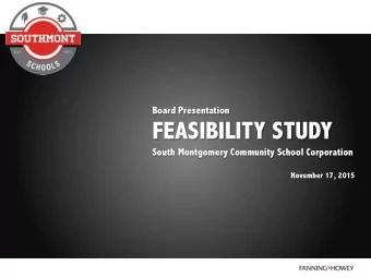 FEASIBILITY STUDY  South Montgomery Community School Corporation  November 17, 2015  SOUTH