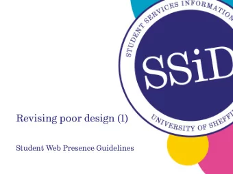 Revising poor design (1)  Student Web Presence Guidelines  Cut, delete, edit, review  The more