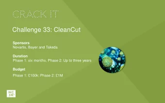 Challenge 33: CleanCut  Sponsors  Novartis, Bayer and Takeda  Duration  Phase 1: six months, Phase