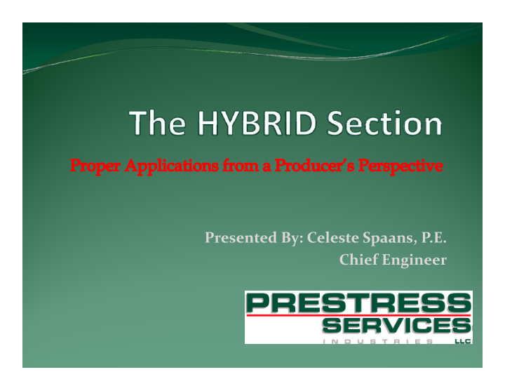 presented by celeste spaans p e chief engineer prestress