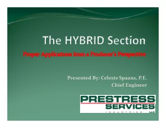 Presented By: Celeste Spaans, P.E. Chief Engineer Prestress Services Industries  Produce