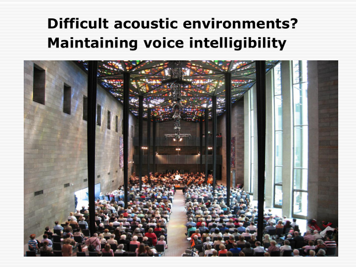 difficult acoustic environments maintaining voice