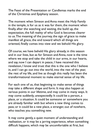 The Feast of the Presentation or Candlemas marks the end  of the Christmas and Epiphany season.