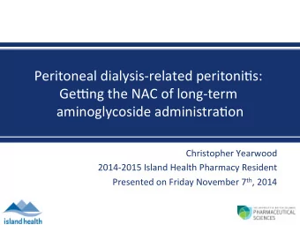 Peritoneal  dialysis-related  peritoni0s:    Ge3ng  the  NAC  of