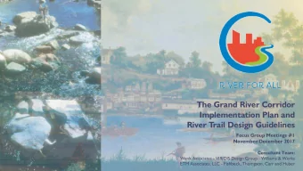 The Grand River Corridor  Implementation Plan and  River T  rail Design Guidelines  Focus Group