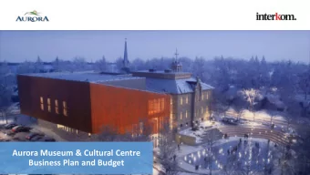 Aurora Museum &amp; Cultural Centre  Business Plan and Budget  Interkom Consultation  2018: