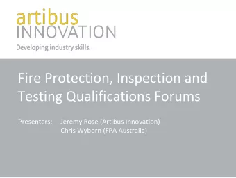 Testing Qualifications Forums  Presenters:  Jeremy Rose (Artibus Innovation)  Chris Wyborn (FPA