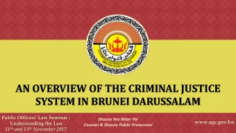 SYSTEM IN BRUNEI DARUSSALAM  Public Officers Law Seminar :  Sharon Yeo Mian Yie  www.agc.gov.bn