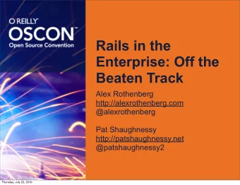 Rails in the  Enterprise: Off the  Beaten Track  Alex Rothenberg  http://alexrothenberg.com