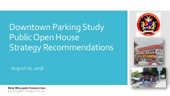 Downtown Parking Study  Public Open House  Strategy Recommendations  August 16, 2018  Program