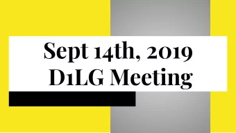 Sept 14th, 2019  D1LG Meeting  Agenda  General Business 9:00  9:10    Agenda and Minutes