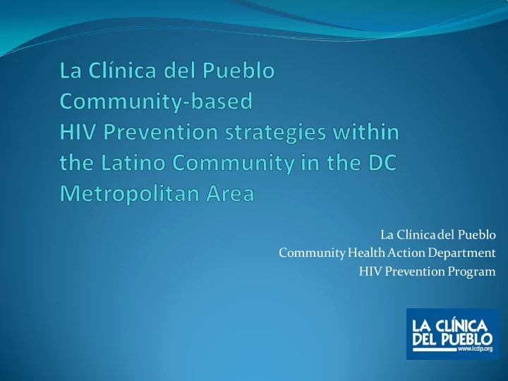 la cl nica del pueblo community health action department