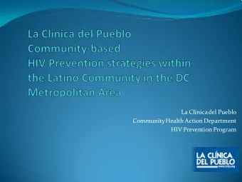La Clnica del Pueblo  Community Health Action Department  HIV Prevention Program  La Clnica del