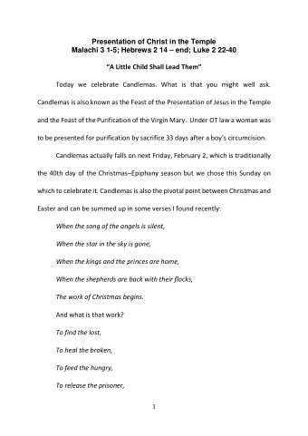 Presentation of Christ in the Temple Malachi 3 1-5; Hebrews 2 14  end; Luke 2 22-40 A Little