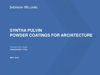 SYNTHA PULVIN  POWDER COATINGS FOR ARCHITECTURE  PRESENTER NAME  PRESENTER TITLE  MAY 2018  SUMMARY