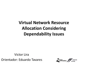 Allocation Considering Dependability Issues  Victor Lira  Orientador: Eduardo Tavares  Introduction