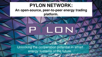 PYLON NETWORK:  An open-source, peer-to-peer energy trading  platform.  Unlocking the cooperation