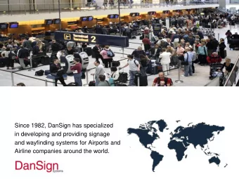 Since 1982, DanSign has specialized  in developing and providing signage  and wayfinding systems