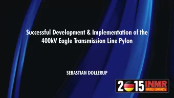 Successful Development &amp; Implementation of the  400kV Eagle Transmission Line Pylon  SEBASTIAN