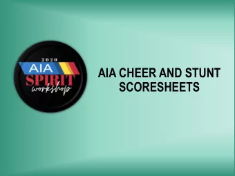AIA CHEER AND STUNT  SCORESHEETS  The purpose of this presentation is to explain the
