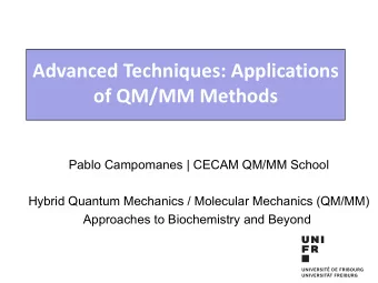 Advanced Techniques: Applications  of QM/MM Methods  Pablo Campomanes | CECAM QM/MM School  Hybrid