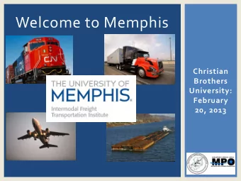 Welcome to Memphis  Christian  Brothers  University:  February  20, 2013  Our Friend from