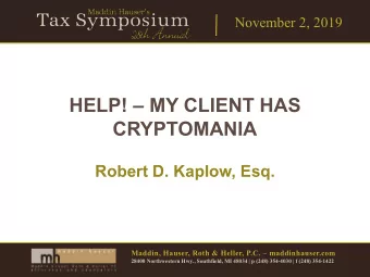 HELP!  MY CLIENT HAS  CRYPTOMANIA  Robert D. Kaplow, Esq.  Maddin, Hauser, Roth &amp; Heller,