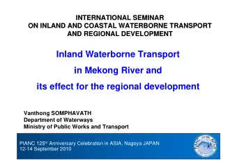 Inland Waterborne Transport  in Mekong River and  its effect for the regional development  Vanthong