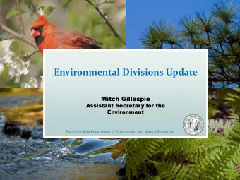 Environmental Divisions Update  Mitch Gillespie  Assistant Secretary for the  Environment  North