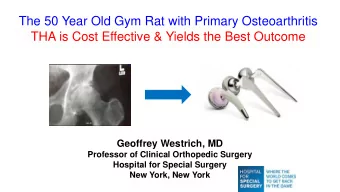 The 50 Year Old Gym Rat with Primary Osteoarthritis  THA is Cost Effective &amp; Yields the Best