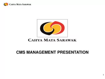 CMS MANAGEMENT PRESENTATION  1  Disclaimer  This presentation may contain forward-looking