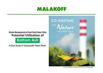Bottom Ash  A Case Study of Tanjung Bin Power Plant   10 th Annual Waste Management Conference
