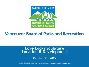 Love Locks Sculpture  Location &amp; Development  October 21, 2015  Recommendation  THAT the