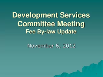 Committee Meeting  Fee By-law Update  November 6, 2012  1  Agenda  Introduction  Fee Model