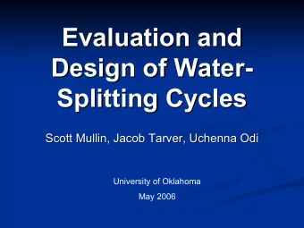 Evaluation and  Evaluation and  Design of Water-  -  Design of Water  Splitting Cycles  Splitting