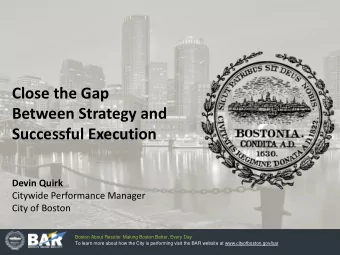Between Strategy and  Successful Execution  Devin Quirk  Citywide Performance Manager  City of
