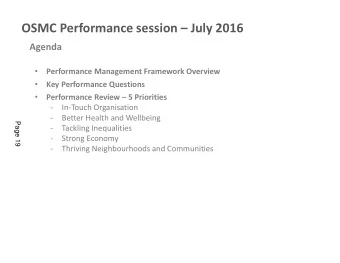 OSMC Performance session  July 2016  Agenda    Performance Management Framework Overview
