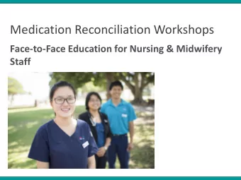 Medication Reconciliation Workshops  Face-to-Face Education for Nursing &amp; Midwifery  Staff