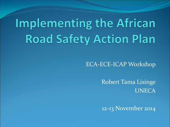 robert tama lisinge uneca 12 13 november 2014 objectives