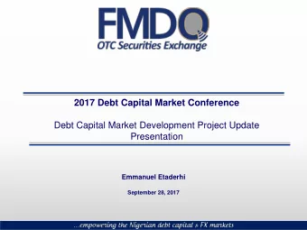 2017 Debt Capital Market Conference  Debt Capital Market Development Project Update  Presentation