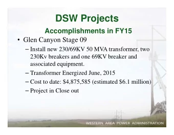 DSW Projects  Accomplishments in FY15  Glen Canyon Stage 09  Install new 230/69KV 50 MVA