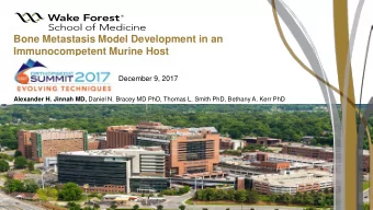 Bone Metastasis Model Development in an  Immunocompetent Murine Host  December 9, 2017 Alexander H.