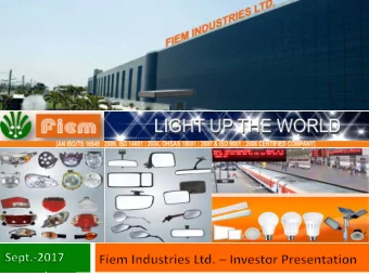 1  1  2  Summary  Company  Auto  Components  LED  Financials  3  Fiem Industries Ltd. (FIEM) was
