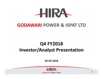 GODAWARI POWER &amp; ISPAT LTD  Q4 FY2018  Investor/Analyst Presentation  02-05-2018  1  Disclaimer