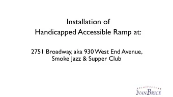 Installation of  Handicapped Accessible Ramp at:  2751 Broadway, aka 930 West End Avenue,  Smoke