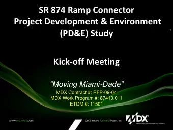 Project Development &amp; Environment  1  (PD&amp;E) Study  Kick-off Meeting Moving Miami -
