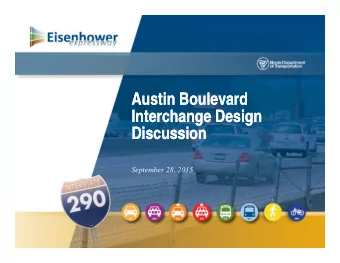 Austin Boulevard  Austin Boulevard  Interchange Design  Interchange Design  Discussion  Discussion