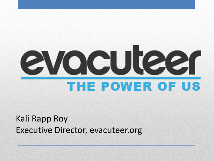 kali rapp roy executive director evacuteer org mission