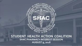STUDENT  HEALTH  ACTION  COALITION  SHAC PHARMACY INTEREST SESSION  AUGUST 9, 2018  AGENDA  WHAT IS