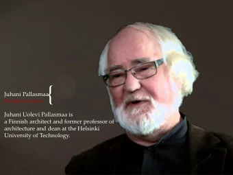 {  Juhani Pallasmaa  Finnish architect  Juhani Uolevi Pallasmaa is  a Finnish architect and former